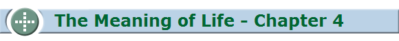 The Meaning of Life - Chapter 4